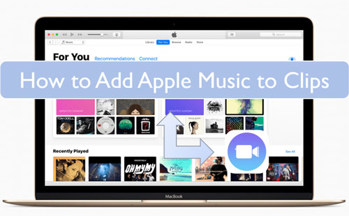 add music to clips from apple music